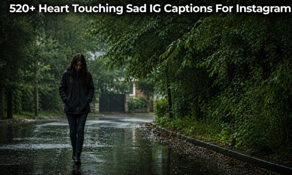 Heart Touching Sad IG Captions For Instagram