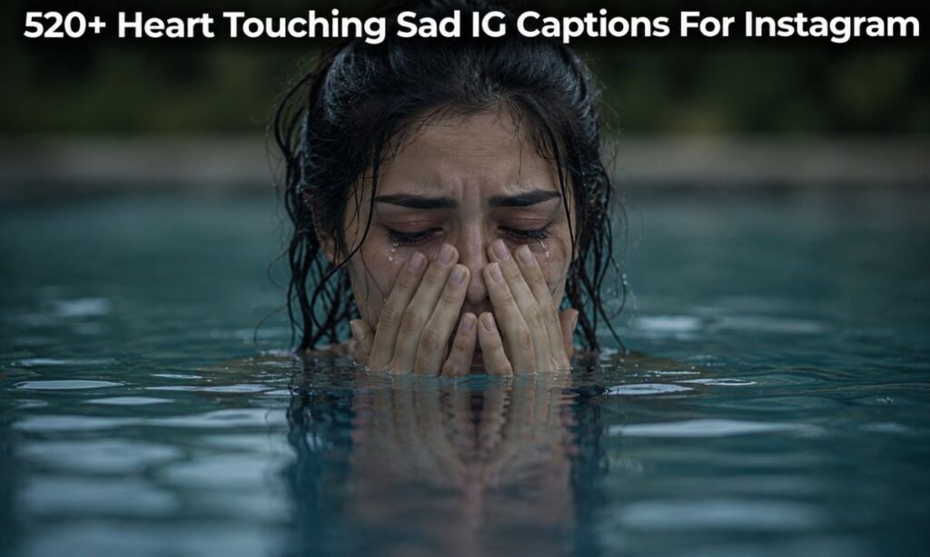 Heart Touching Sad IG Captions For Instagram
