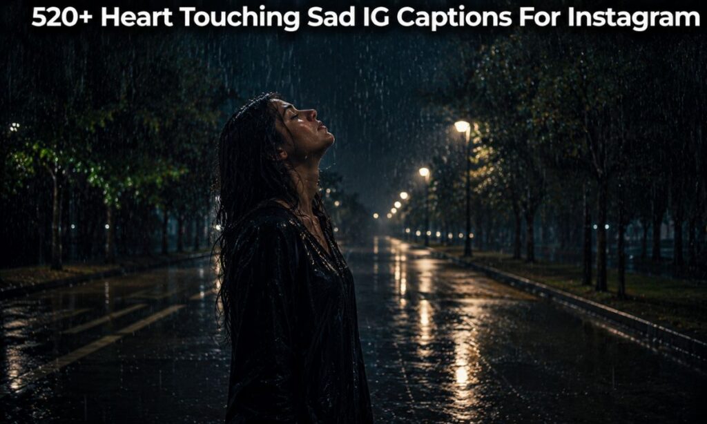 Heart Touching Sad IG Captions For Instagram