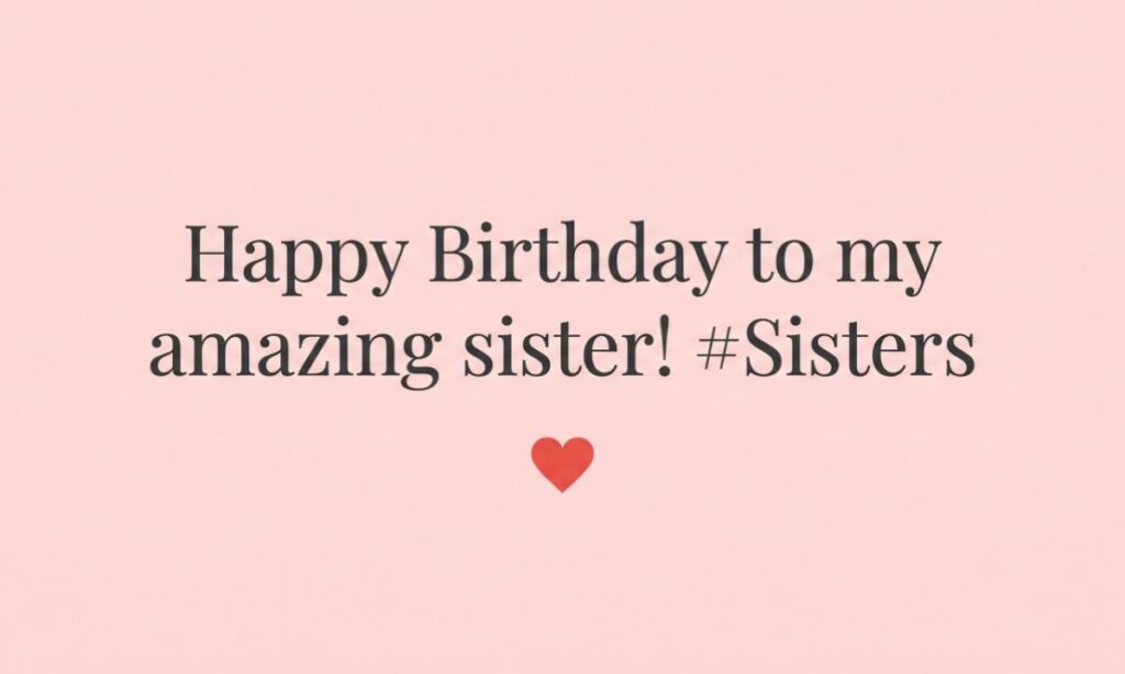 Sister Birthday Captions