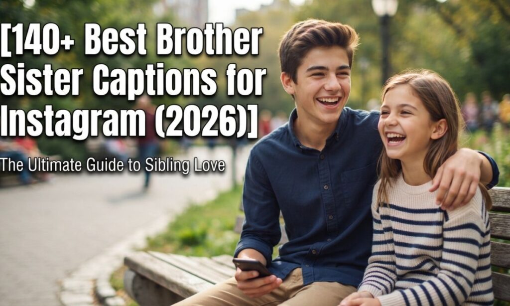 Best Brother Sister Captions for Instagram